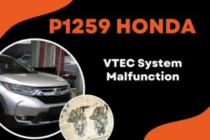 P1259 Honda Code: Resolving VTEC Issues in Your Vehicle