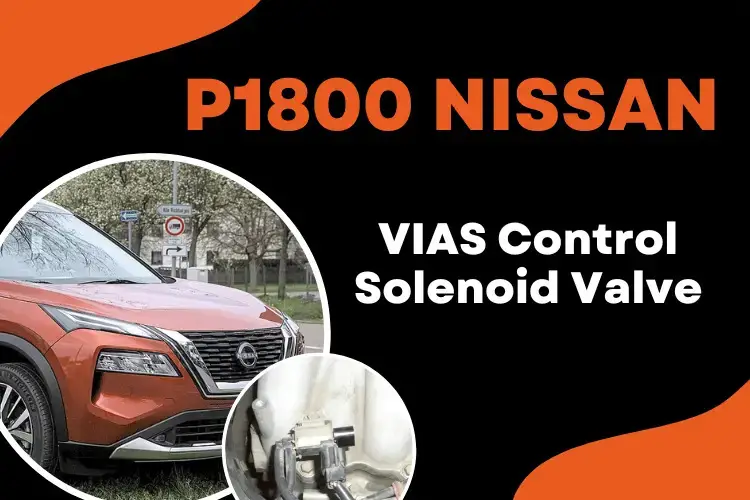 P1800 Nissan Code VIAS Control Solenoid Valve Issue OBD ADVISOR