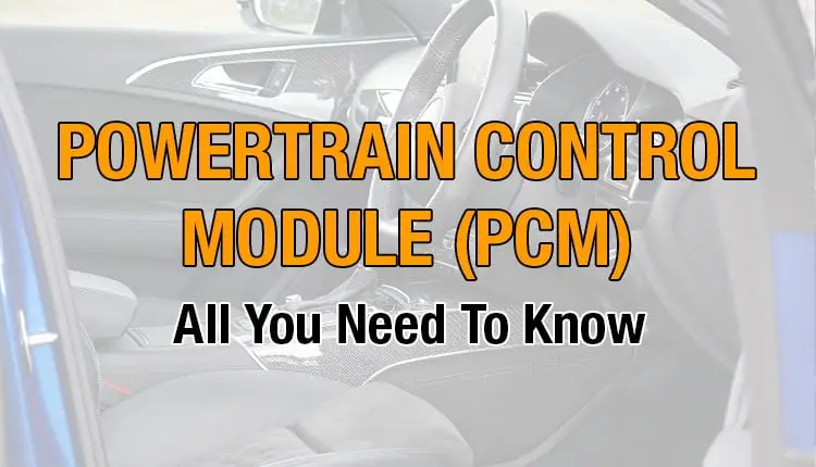 Here's where you can find out all about the power train control module (PCM)